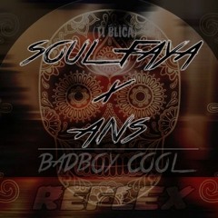 Ti Blica - Bad Boy Cool (#ANS x SOUL FAYA REFLEX)