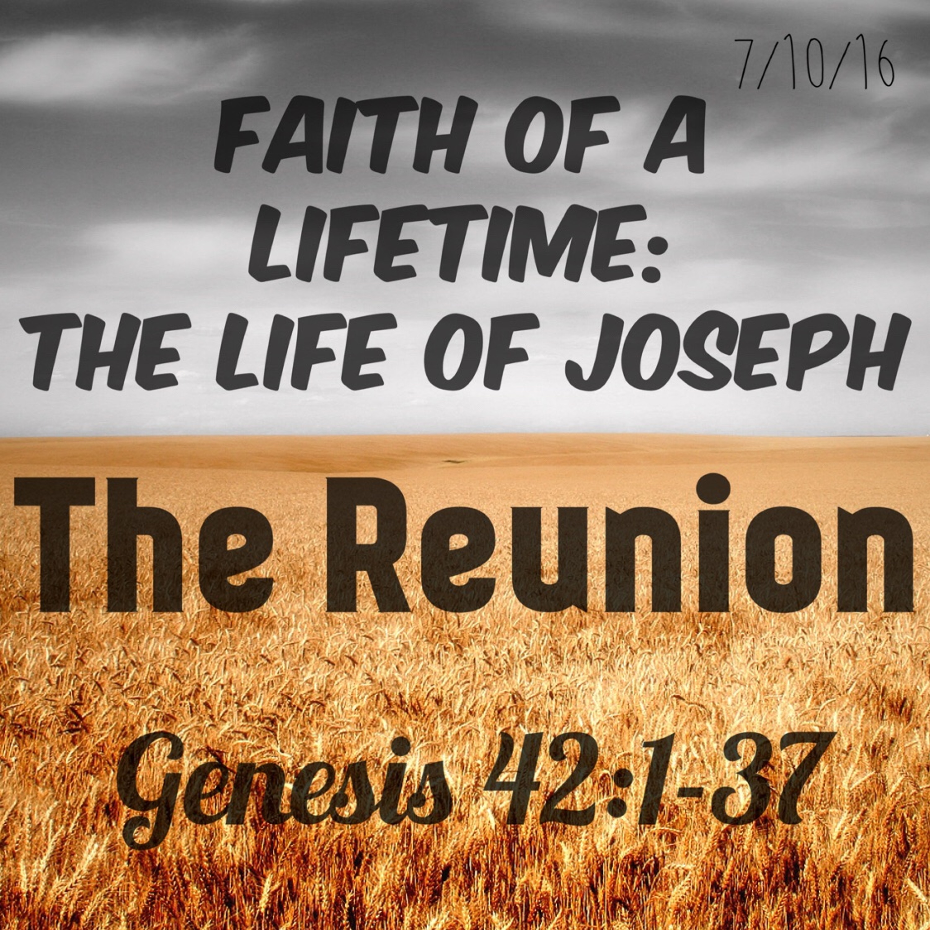 7/10/16 Joseph: The Reunion