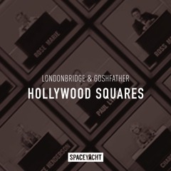 LondonBridge & Goshfather - Hollywood Squares