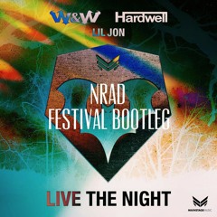 W&W & Hardwell Ft. Lil Jon - Live The Night (NRad Festival Bootleg)