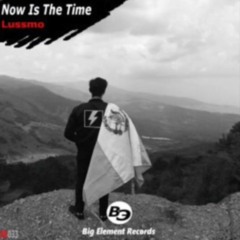 Lussmo - Now Is The Time EP - Supported by Don Diablo [OUT NOW!]