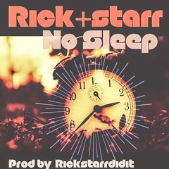 NEW HIT SINGLE!!!! No Sleep By RickStarr Didit PROD BY MR DIDIT