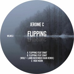 Jerome C. - Flipping feat. Einat (Wolf + Lamb November Rain Remix) [Preview]