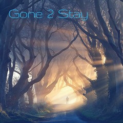 Gone 2 Stay