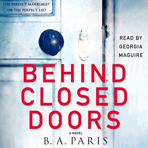 Stream Behind Closed Doors by B. A. Paris - Extended Audiobook Excerpt from  MacmillanAudio | Listen online for free on SoundCloud