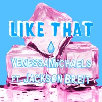 VenessaMichaels - Like That (Ft. Jackson Breit)