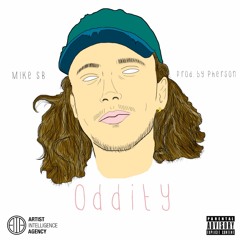 Mike SB - Oddity (Prod. By Pherson)