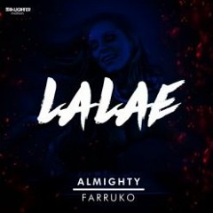 Almighty ft Farruko - LalaE