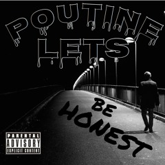 Poutine - Lets Be Honest