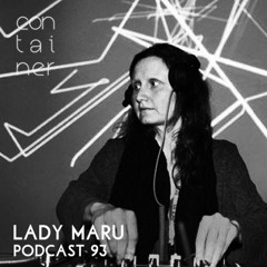 Container Podcast [93] Lady Maru