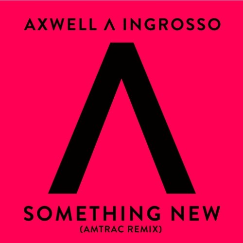 Axwell /\ Ingrosso - Something New remake part 1