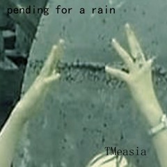 Pending For A Rain