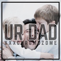 Ur Dad