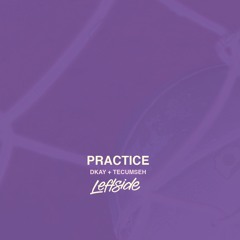 Practice - Dkay & Tecumseh (Prod. Dkay)
