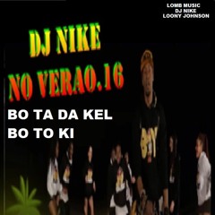 Do ta da Kel Bo To ki - DJ NIKE - Loony 2016