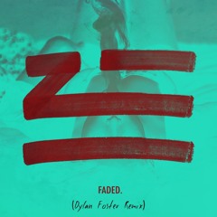 ZHU - Faded (Dylan Foster Remix)