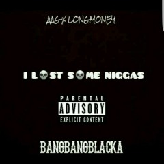 I Lost Some Niggas