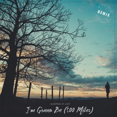 Sleeping At Last - I'm Gonna Be (500 Miles) (B-PHISTO & FEEL-X REMIX) *buy for free Download!*