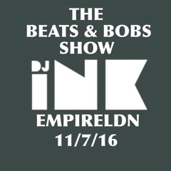 DJ INK Beats & Bobs show podcast 11/7/16 Empireldn