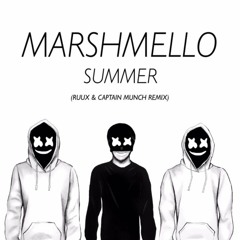 Marshmello - Summer (Ruux & Captain Munch Remix) [FREE DL]