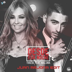 Thalia Ft Maluma - Desde Esa Noche (Juan Arjona Edit)