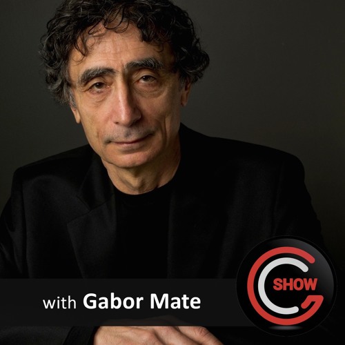 G&C - Ep.9 Gabor Mate - Addiction, its root cuases, potential cures and the Mind/Body connection
