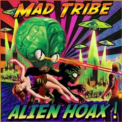 Alien Hoax (Original Mix) / Mad Tribe
