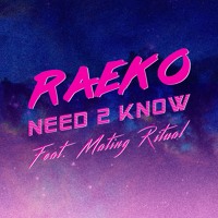 RAEKO - Need 2 Know (Ft. Mating Ritual)