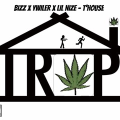 Bizz X YWiler X Lil Nize - T'House (prod. TrueyOnTheTrack)