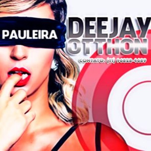 PAULEIRA (AQUECIMENTOS) - 12 - 07 - DJ OTTHON