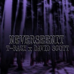 lonelysoul x T-RAZY - NeverSeenIt