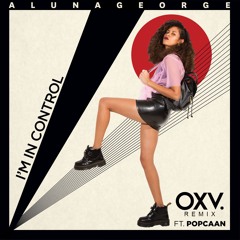 AlunaGeorge - I'm In Control (OXV. Remix)