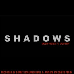 SHADOWS ft. Caliph Bey
