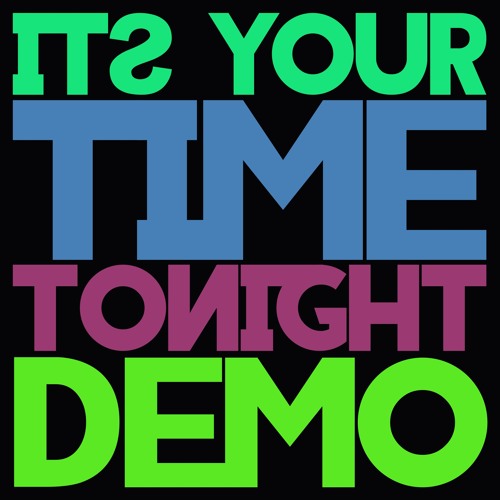 Stream Its Your Time Tonight Demo By Circuit Scribe Listen Online For Free On Soundcloud
