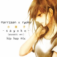 marrzaan x ryoko❀miza - Sayoko (Hip-Hop Mix)[OFF VOCAL IN DESCRIPTION]