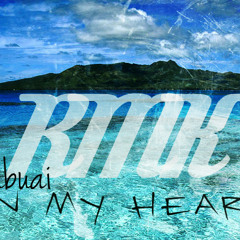 In My Heart (TUBUAI) ★ 2016