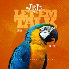 Let Em Talk - Aye1ne (Prod. Buggatti Beatz)