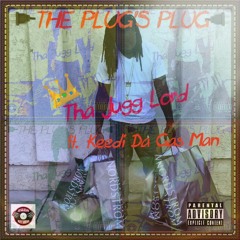 Tha Plug's Plug - Tha Jugg Lord ft. Keedi Da Gas Man