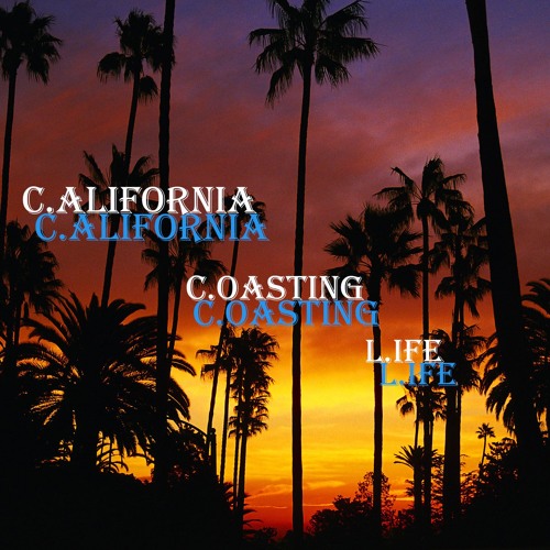 C.alifornia C.oasting L.ife -Lowks &LxDevour
