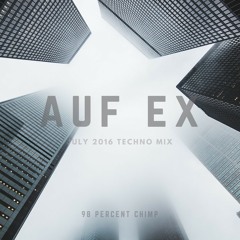 Auf Ex (July 2016 Techno Mix)