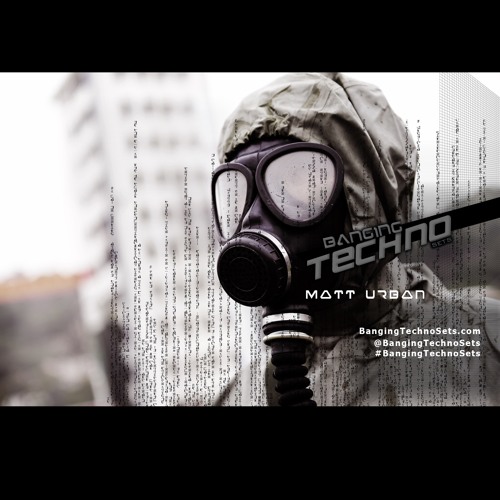 Banging Techno sets :: 130 >> Matt Urban
