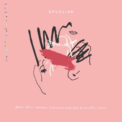 GoldLink - Dark Skin Women (Cosmo's Midnight x Swindail Remix)