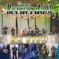 Grupo Recuerdo 89 La Tomas Y Te Hubieras Muerto