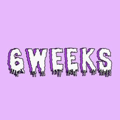 6 Weeks