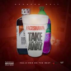 Take the Pain Away - Faceshawn