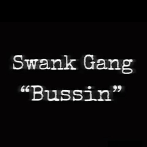 Swank Gang - Bussin' (Prod.by.Yamaica)