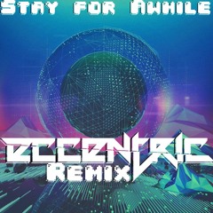 Virtual Riot - Stay for Awhile (eccentric remix)