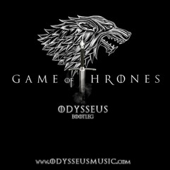 Game Of Thrones (Main Theme) - ODYSSEUS Bootleg