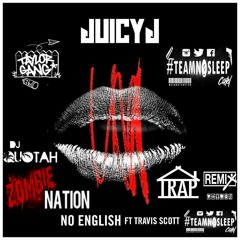 Juicy J x Travi$ Scott - No English [DJ Quotah Zombie Nation 2016 Trap Remix]