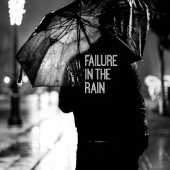 Failure in the Rain